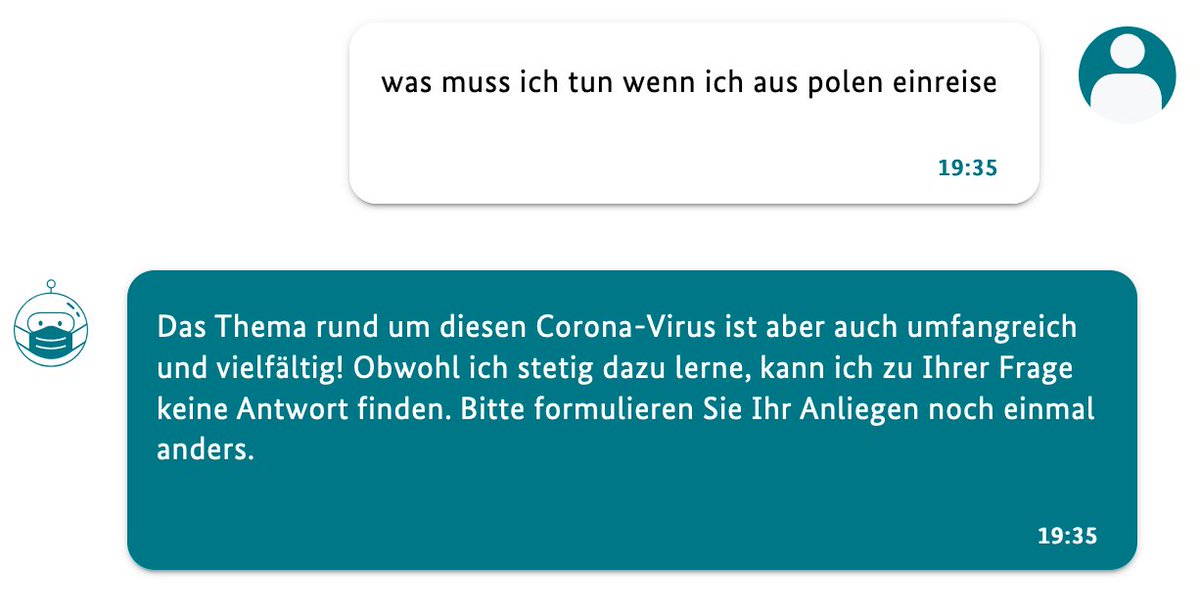 Frage: was muss ich tun wenn ich aus polen einreise. Antwort Chatbot: Das Thema rund um diesen Corona-Virus ist aber auch umfangreich und vielfältig! Obwohl ich stetig dazu lerne, kann ich zu Ihrer Frage keine Antwort finden. Bitte formulieren Sie Ihr Anliegen noch einmal anders.