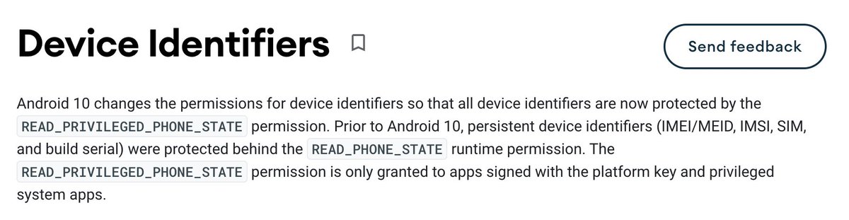 Device Identifiers 
Android 10 changes the permissions for device identifiers so that all device identifiers are now protected by the READ_PRIVILEGED_PHONE_STATE permission. Prior to Android 10, persistent device identifiers (IMEI/MEID, IMSI, SIM, and build serial) were protected behind the READ_PHONE_STATE runtime permission. The READ_PRIVILEGED_PHONE_STATE permission is only granted to apps signed with the platform key and privileged system apps.